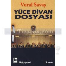 Yüce Divan Dosyası | Vural Savaş