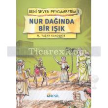 Nur Dağından Bir Işık | Beni Seven Peygamberim 1 | M. Yaşar Kandemir