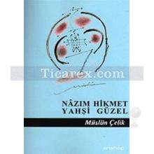 Nazım Hikmet Yahşi Güzel | Müslim Çelik