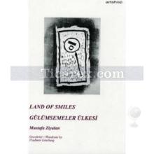 Land Of Smiles / Gülümsemeler Ülkesi | Mustafa Ziyalan