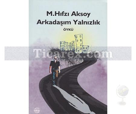 Arkadaşım Yalnızlık | M. Hıfzı Aksoy - Resim 1