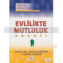 Evlilikte Mutluluk Sanatı | Sefa Saygılı