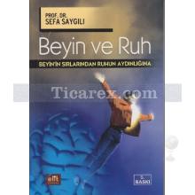 Beyin ve Ruh | Beynin Sırlarından Ruhun Aydınlığına | Sefa Saygılı