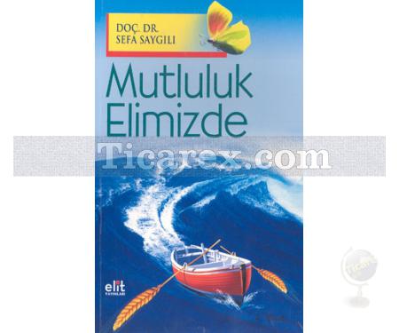 Mutluluk Elimizde | Sefa Saygılı - Resim 1