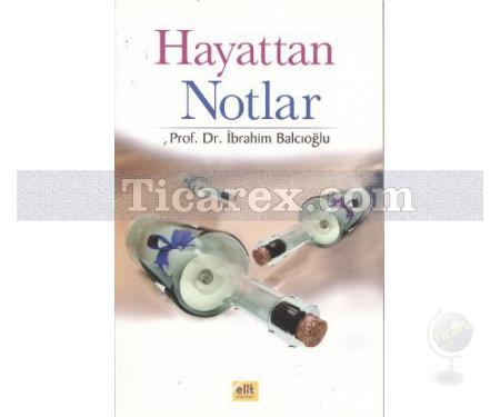 Hayattan Notlar | İbrahim Balcıoğlu - Resim 1