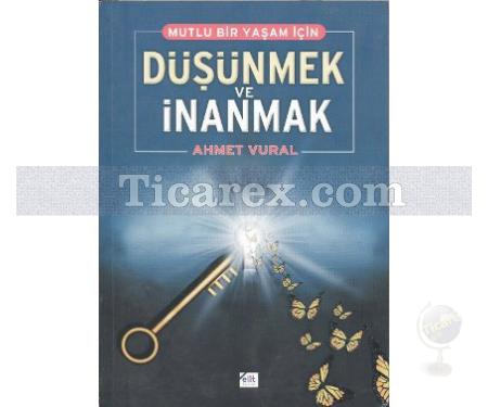 Düşünmek ve İnanmak | Ahmet Vural - Resim 1