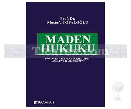 Maden Hukuku | Mustafa Topaloğlu - Resim 1