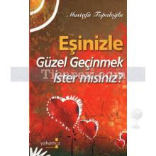 Eşinizle Güzel Günler Geçirmek İster misiniz? | Mustafa Topaloğlu