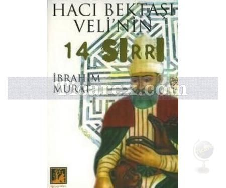 Hacı Bektaşi Veli'nin 14 Sırrı | İbrahim Murat - Resim 1