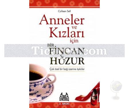 Anneler ve Kızları İçin Bir Fincan Huzur | Colleen Sell - Resim 1