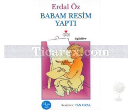 Babam Resim Yaptı | Erdal Öz - Resim 1