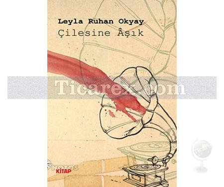 Çilesine Aşık | Leyla Ruhan Okyay - Resim 1