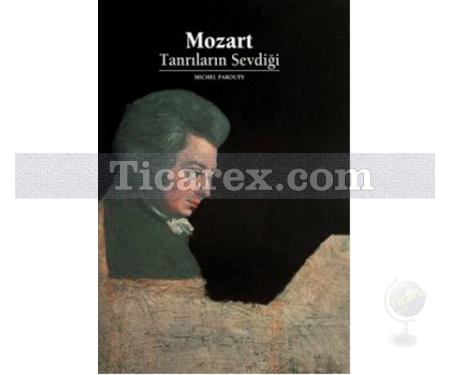 Mozart | Tanrıların Sevdiği | Michel Parouty - Resim 1