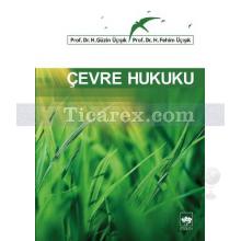 Çevre Hukuku | H. Fehim Üçışık, H. Güzik Üçışık