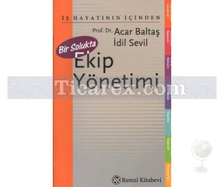 İş Hayatının İçinden - Bir Solukta Ekip Yönetimi | Acar Baltaş - Resim 1