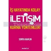 İş Hayatında Kolay İletişim Kurma Yöntemleri | Sonya Hamlin