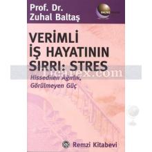 Verimli İş Hayatının Sırrı: Stres | Zuhal Baltaş