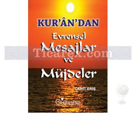 Kur'an'dan Evrensel Mesajlar ve Müjdeler | Cahit Eriş - Resim 1