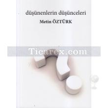 Düşünenlerin Düşünceleri | Metin Öztürk