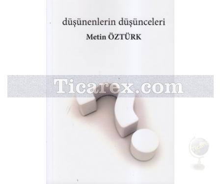 Düşünenlerin Düşünceleri | Metin Öztürk - Resim 1