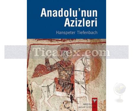 Anadolu'nun Azizleri | Hanspeter Tiefenbach - Resim 1