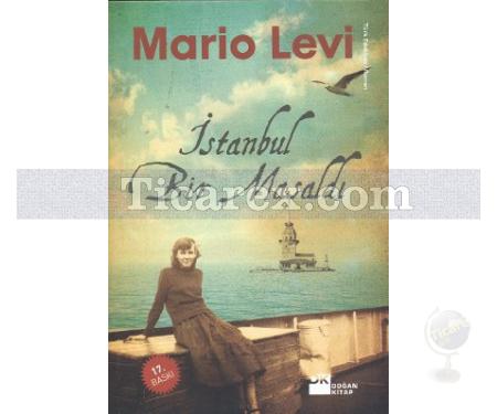 İstanbul Bir Masaldı | Mario Levi - Resim 1