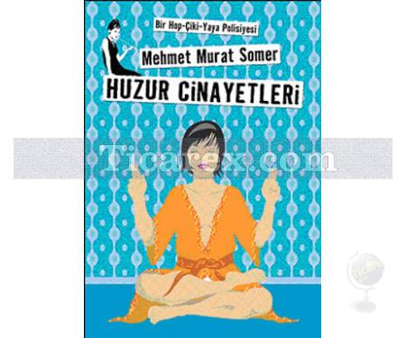 Huzur Cinayetleri | Bir Hop-Çiki-Yaya Polisiyesi | Mehmet Murat Somer - Resim 1