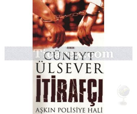 İtirafçı | Cüneyt Ülsever - Resim 1