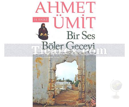 Bir Ses Böler Geceyi | Ahmet Ümit - Resim 1