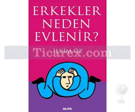 Erkekler Neden Evlenir? | İlkim Öz Tan - Resim 1