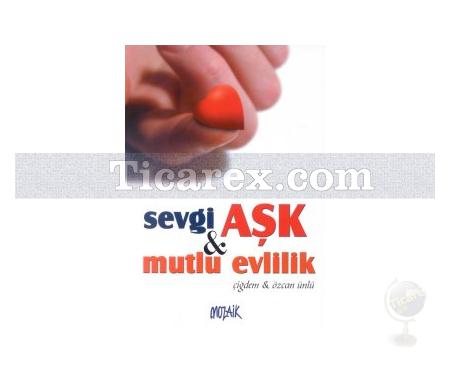 Sevgi Aşk & Mutlu Evlilik | Çiğdem Ünlü, Özcan Ünlü - Resim 1