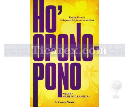 Ho'oponopono Nedir? Nasıl Kullanılır? | E. Victoria Shook - Resim 1