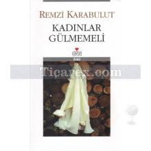 Kadınlar Gülmemeli | Remzi Karabulut