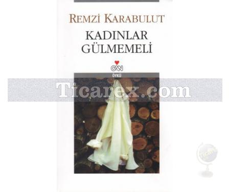 Kadınlar Gülmemeli | Remzi Karabulut - Resim 1