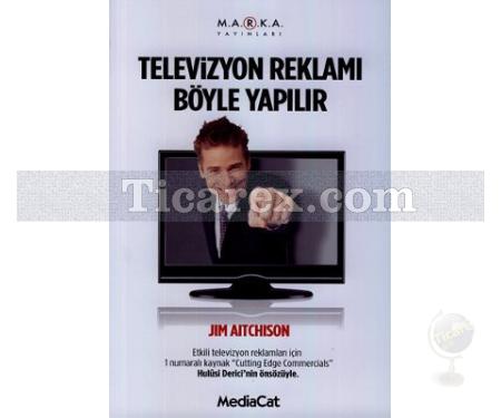 Televizyon Reklamı Böyle Yapılır | Jim Aitchison - Resim 1