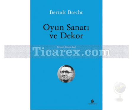 Oyun Sanatı ve Dekor | Bertolt Brecht - Resim 1