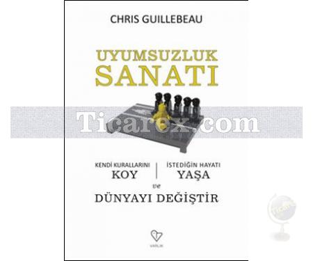 Uyumsuzluk Sanatı | Chris Guillebeau - Resim 1