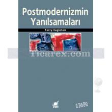 Postmodernizmin Yanılsamaları | Terry Eagleton