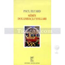 Şiirin Dolambaçlı Yolları | Paul Eluard