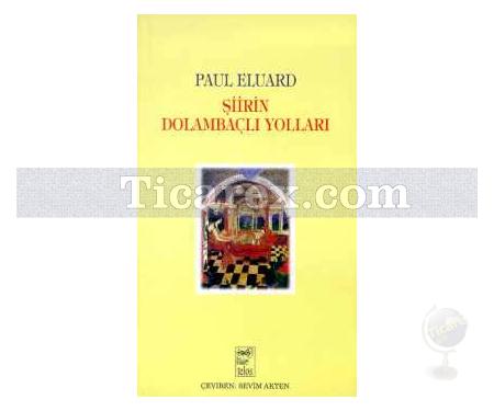 Şiirin Dolambaçlı Yolları | Paul Eluard - Resim 1