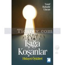 Işığa Koşanlar | Hidayet Öyküleri | Yusuf Bahadır Ulucan