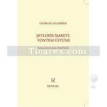 Şeylerin İşareti: Yöntem Üstüne | Giorgio Agamben