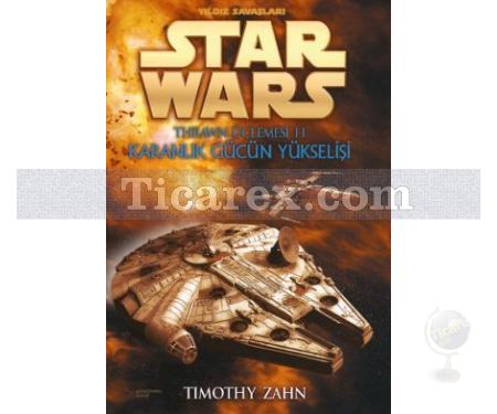 Karanlık Gücün Yükselişi | Yıldız Savaşları Star Wars - Thrawn Üçlemesi 2. Kitap | Timothy Zahn - Resim 1