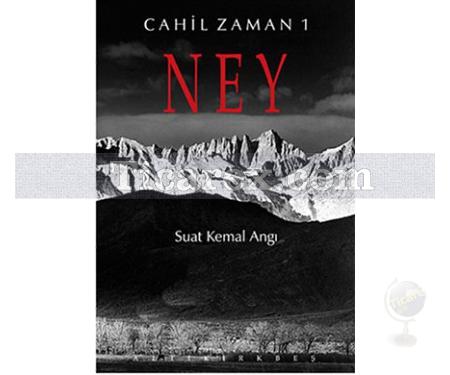 Ney | Cahil Zaman 1 | Suat Kemal Angı - Resim 1