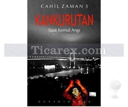 Kankurutan | Cahil Zaman 3 | Suat Kemal Angı - Resim 1