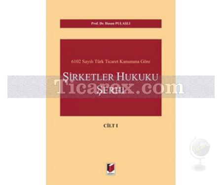 Şirketler Hukuku Şerhi (2 Cilt) | Hasan Pulaşlı - Resim 1