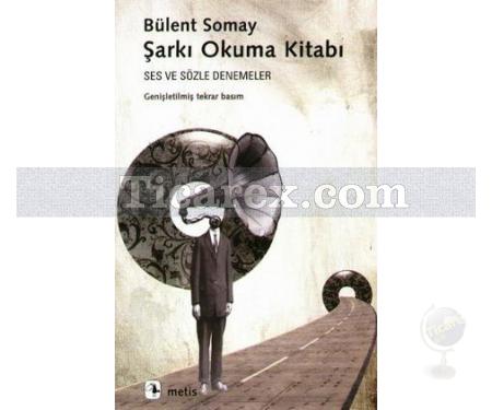 Şarkı Okuma Kitabı | Bülent Somay - Resim 1