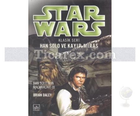 Han Solo ve Kayıp Miras | Star Wars Klasik Seri - Han Solo'nun Maceraları 3. Kitap | Brian Daley - Resim 1