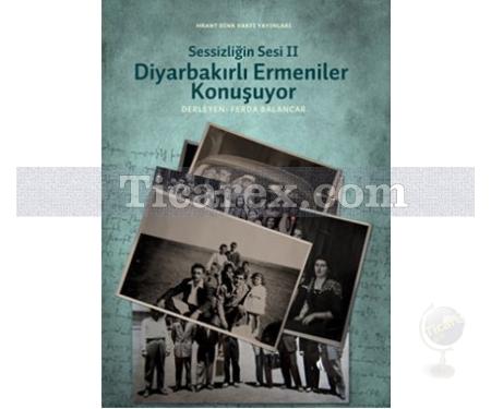 Diyarbakırlı Ermeniler Konuşuyor | Sessizliğin Sesi 2 | Ferda Balancar - Resim 1