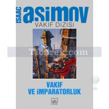 Vakıf ve İmparatorluk | Vakıf Dizisi 3. Kitap | Isaac Asimov
